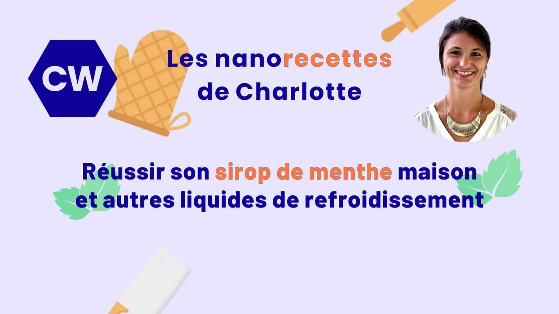 Les nanorecettes de Charlotte : Comment réussir son sirop de menthe maison et autres liquides de refroidissement.