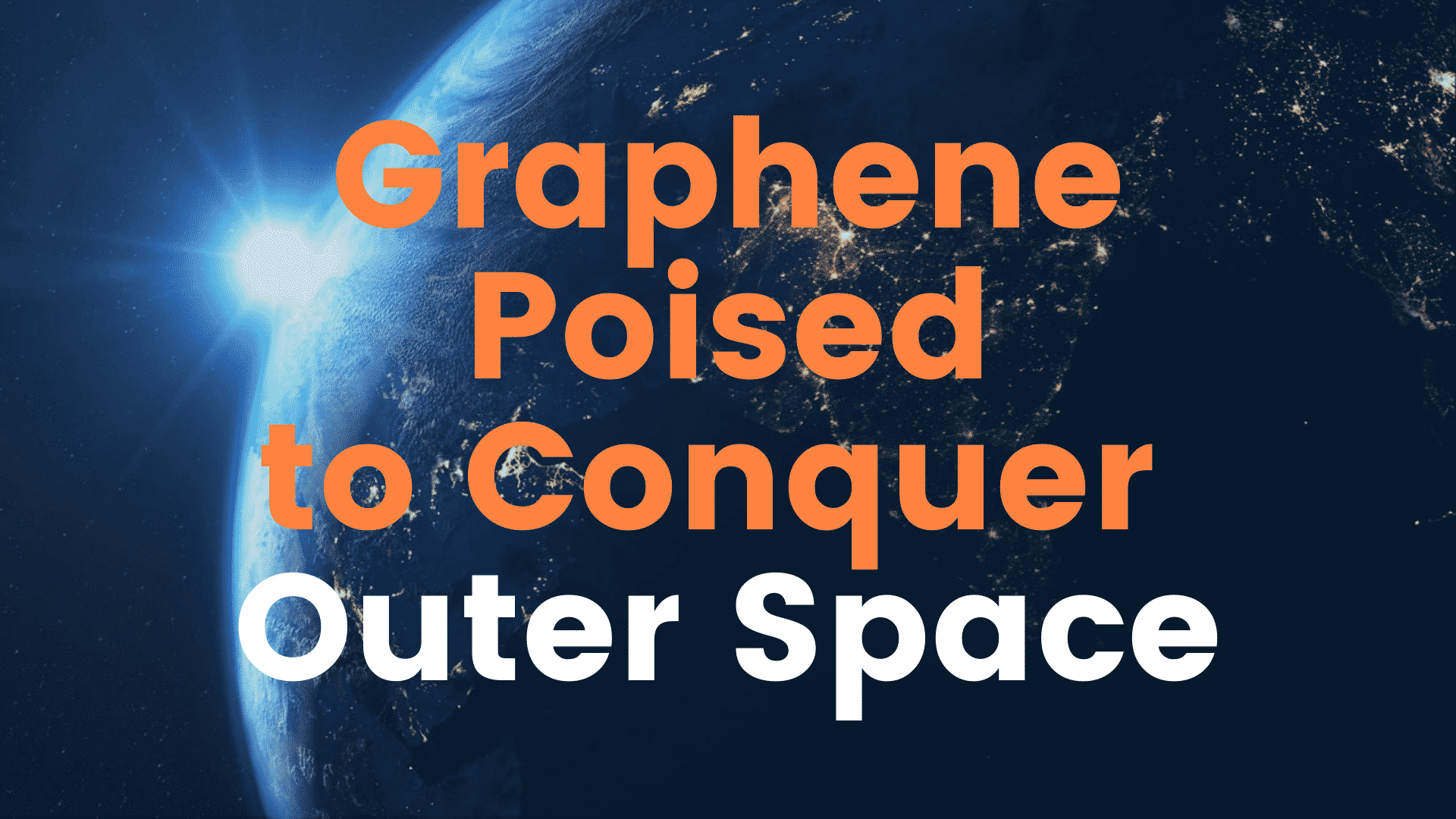 Graphene poised to conquer outer space